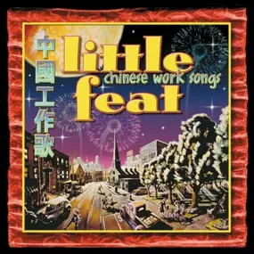 Little Feat - Chinese Work Songs