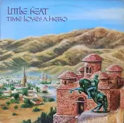 Little Feat - Time Loves a Hero
