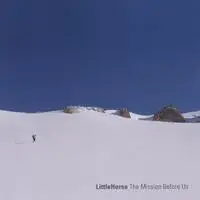 LittleHorse - The Mission Before Us