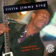Little Jimmy King - Something Inside of me