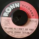 7'' - Little Johnny Taylor - As Long As I Don't See You / Strange Bed With A Strange Head