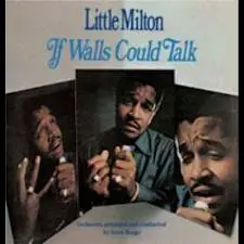 Little Milton - If Walls Could Talk