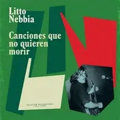 Litto Nebbia - Canciones Que No Quieren Morir