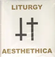 Liturgy - Aesthethica