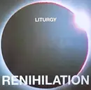LP - Liturgy - Renihilation