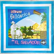 Lito Barrientos , Marimba Atlacatl , Conjunto Típico Salvadoreño - Album Folklorico de El Salvador
