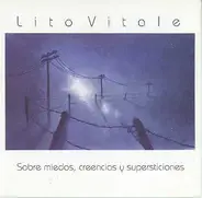 Lito Vitale - Sobre Miedos, Creencias Y Supersticiones