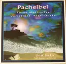 CD - Liv & Let Liv - Pachelbel Three Meditative Variations With Ocean