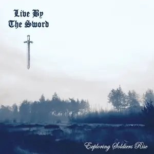 Live BY The Sword - Exploring Soldiers Rise
