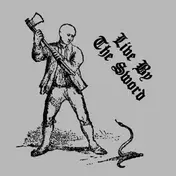 Live BY The Sword - Live BY The Sword