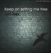Live Jays - Keep On Setting Me Free