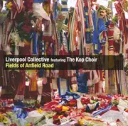 CD - Liverpool Collective Featuring The Kop Choir - Fields Of Anfield Road