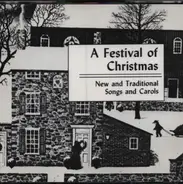 Liverpool Philharmonic Choir, The Huddersfield Choral Society a.o. - A Festival of Christmas - New and Traditional Songs and Carols