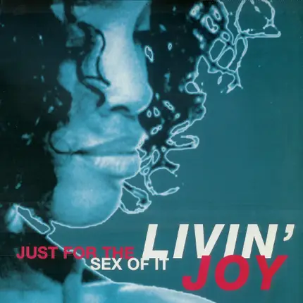 Livin' Joy - Just For The Sex Of It