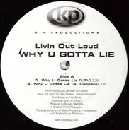 Livin' Out Loud - Why U Gotta Lie