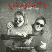 CD - Living Soul And The Pearl Divers - What's Up With That?!?