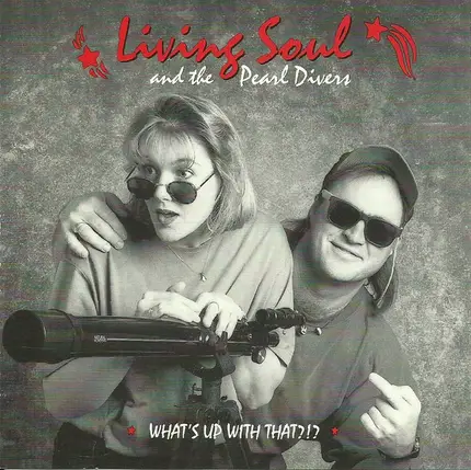 Living Soul And The Pearl Divers - What's Up With That?!?