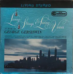 George Gershwin - Living Strings & Living Voices In Music Of George Gershwin