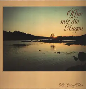 Living Water - Öffne Mir Die Augen