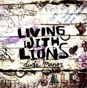 living with lions - DUDE MANOR