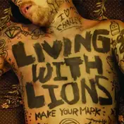 living with lions - Make Your Mark