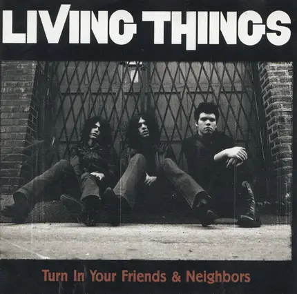 Living Things - Turn In Your Friends & Neighbours