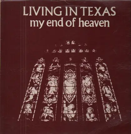 Living In Texas - My End Of Heaven