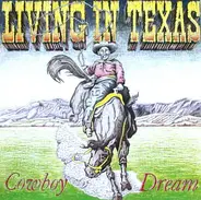 Living In Texas - Cowboy Dream