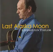 CD - Livingston Taylor - Last Alaska Moon