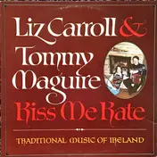 Liz Carroll - Kiss Me Kate (Traditional Music Of Ireland)