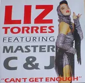 Liz Torres Featuring Master C & J - Can't Get Enough