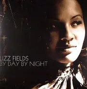 Lizz Fields - By Day By Night