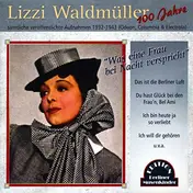 Lizzi Waldmüller - "Was Eine Frau Bei Nacht Verspricht"