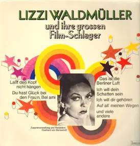 Lizzi Waldmüller - Lizzi Waldmüller und ihre großen Film-Schlager
