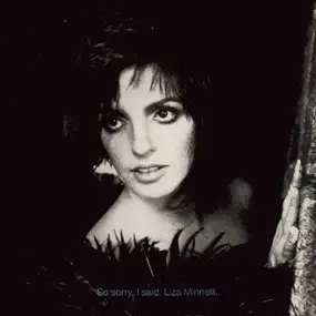 Liza Minnelli - So Sorry, I Said