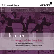 Liza Lim - Tongue Of The Invisible