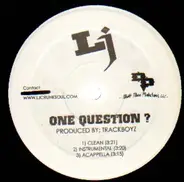 LJ - One Question?