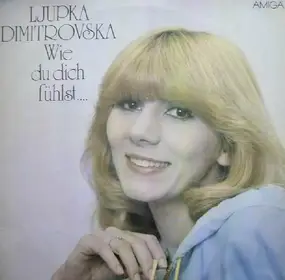 Ljupka Dimitrovska - Wie Du Dich Fühlst...