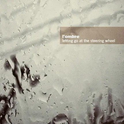L'Ombre - Letting Go at the Steering Wheel
