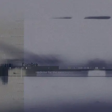 L'ombre - Medicine for the Meaningless