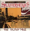 EP - Lompoc County Splatterheads, Splatterheads - The Filthy Mile