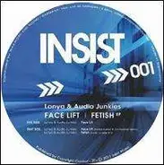 Lonya & Audio Junkies - Face Lift / Fetish EP