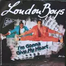 7inch Vinyl Single - London Boys - I'm Gonna Give My Heart