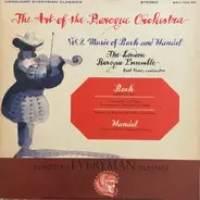 London Baroque Ensemble , Karl Haas , Johann Sebastian Bach , Georg Friedrich Händel - The Art Of The Baroque Orchestra, Vol. 2: Music Of Bach And Handel