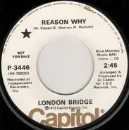 London Bridge - Reason Why / Where Does Your Love Go