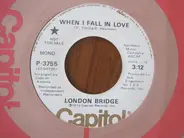 London Bridge - When I Fall In Love / Make Up Your Mind