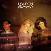 Double CD - London Grammar - If You Wait - Digisleeve, Slipcase