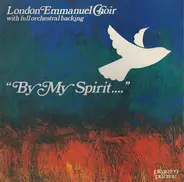 London Emmanuel Choir - By My Spirit