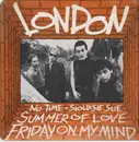 12'' - London - No Time / Siouxsie Sue / Summer Of Love / Friday On My Mind