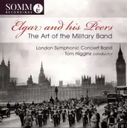 CD - London Symphonic Concert Band , Tom Higgins - Elgar And His Peers: The Art Of The Military Band